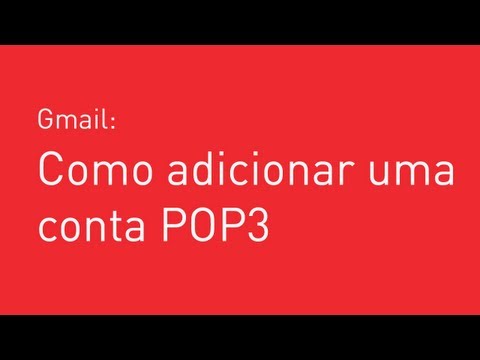 Como adicionar uma conta de e-mail POP3 ao Gmail